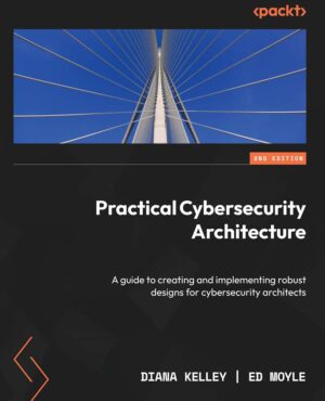کتاب Practical Cybersecurity Architecture ویرایش دوم