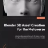 کتاب Blender 3D Asset Creation for the Metaverse