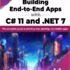 کتاب Building End-to-End Apps with C# 11 and .NET 7