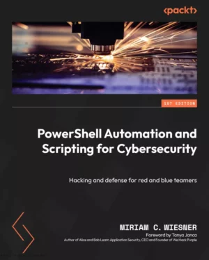 کتاب PowerShell Automation and Scripting for Cybersecurity
