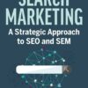 کتاب Search Marketing: A Strategic Approach to SEO and SEM
