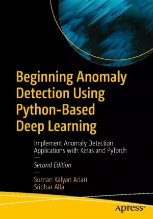 کتاب Beginning Anomaly Detection Using Python-Based Deep Learning ویرایش دوم