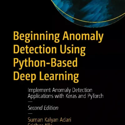 کتاب Beginning Anomaly Detection Using Python-Based Deep Learning ویرایش دوم