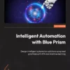 کتاب Intelligent Automation with Blue Prism