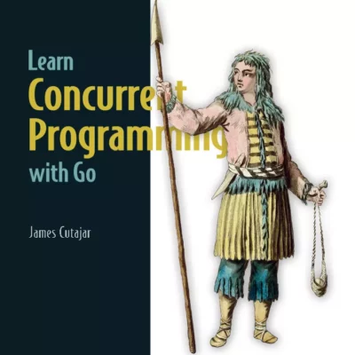 کتاب Learn Concurrent Programming with Go
