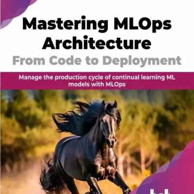 کتاب Mastering MLOps Architecture