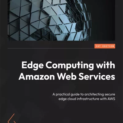 کتاب Edge Computing with Amazon Web Services