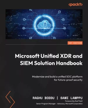 کتاب Microsoft Unified XDR and SIEM Solution Handbook