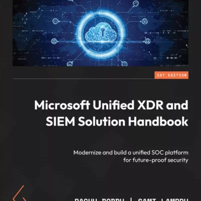 کتاب Microsoft Unified XDR and SIEM Solution Handbook