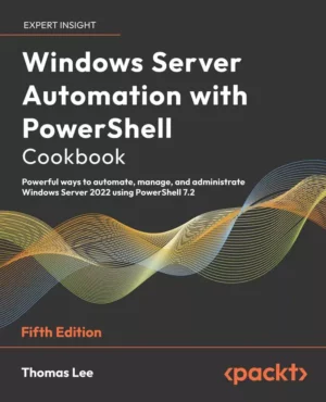 کتاب Windows Server Automation with PowerShell Cookbook ویرایش پنجم