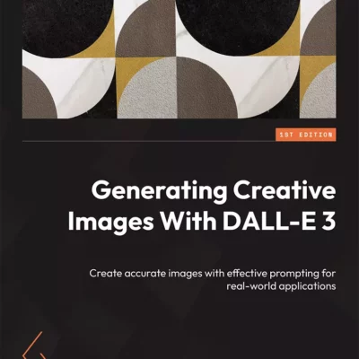 کتاب Generating Creative Images With DALL-E 3