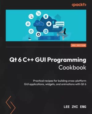 کتاب Qt 6 C++ GUI Programming Cookbook ویرایش سوم