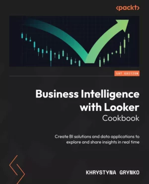کتاب Business Intelligence with Looker Cookbook