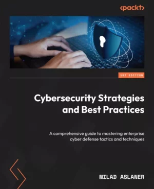 کتاب Cybersecurity Strategies and Best Practices