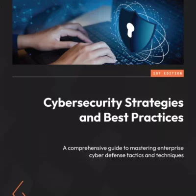 کتاب Cybersecurity Strategies and Best Practices