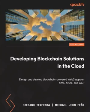 کتاب Developing Blockchain Solutions in the Cloud