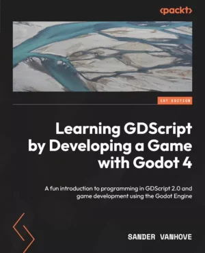 کتاب Learning GDScript by developing a game with Godot 4