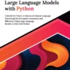 کتاب Mastering Large Language Models with Python