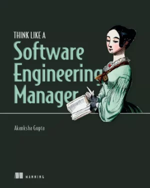 کتاب Think Like a Software Engineering Manager