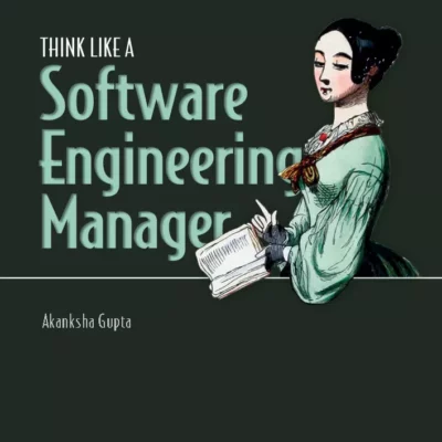 کتاب Think Like a Software Engineering Manager