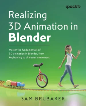 کتاب Realizing 3D Animation in Blender