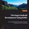 کتاب Thriving in Android Development Using Kotlin