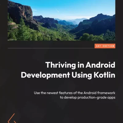 کتاب Thriving in Android Development Using Kotlin