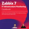 کتاب Zabbix 7 IT Infrastructure Monitoring Cookbook ویرایش سوم