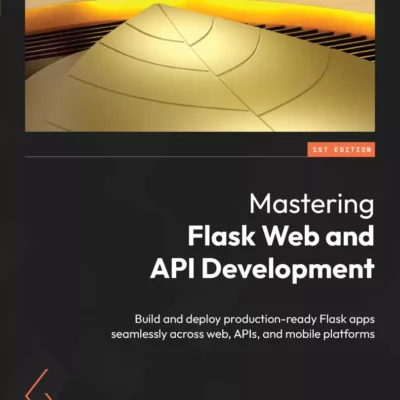 کتاب Mastering Flask Web and API Development