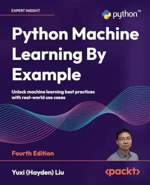 کتاب Python Machine Learning By Example ویرایش چهارم