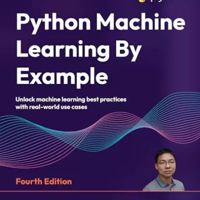 کتاب Python Machine Learning By Example ویرایش چهارم