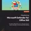 کتاب Mastering Microsoft Defender for Office 365