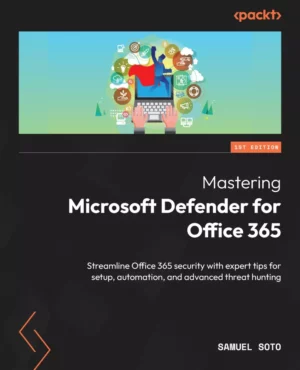 کتاب Mastering Microsoft Defender for Office 365