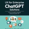 کتاب UX for Enterprise ChatGPT Solutions