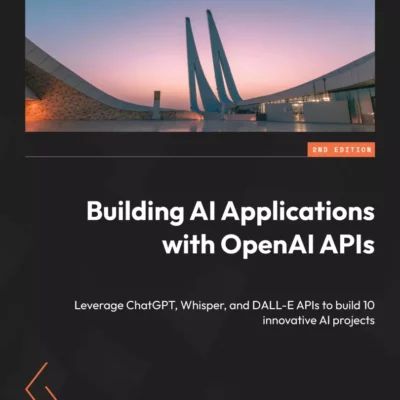 کتاب Building AI Applications with OpenAI APIs