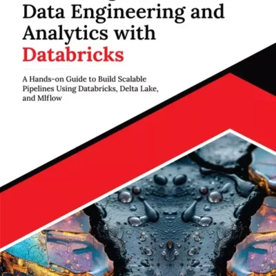 کتاب Mastering Data Engineering and Analytics with Databricks