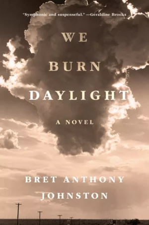 کتاب We Burn Daylight: A Novel