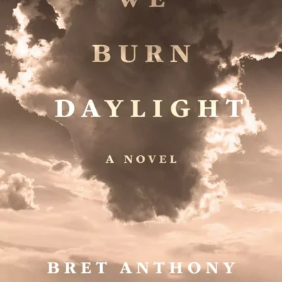 کتاب We Burn Daylight: A Novel