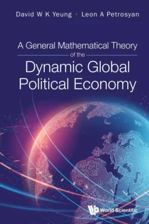 کتاب A General Mathematical Theory of the Dynamic Global Political Economy