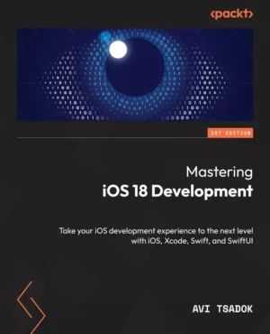 کتاب Mastering iOS 18 Development