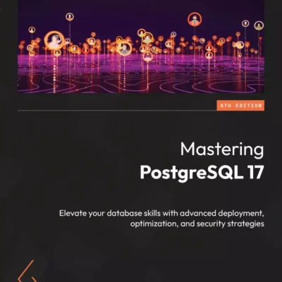 کتاب Mastering PostgreSQL 17 ویرایش ششم