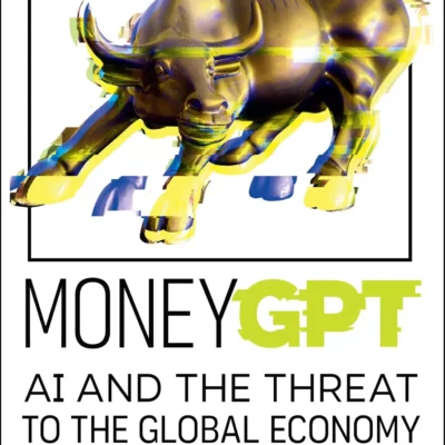 کتاب MoneyGPT: AI and the Threat to the Global Economy