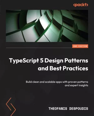 کتاب TypeScript 5 Design Patterns and Best Practices ویرایش دوم