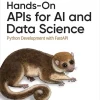 کتاب Hands-On APIs for AI and Data Science