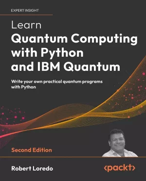 کتاب Learn Quantum Computing with Python and IBM Quantum ویرایش دوم