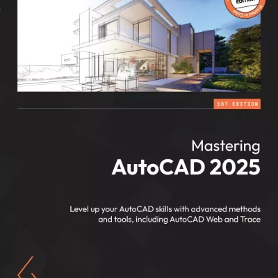 کتاب Mastering AutoCAD 2025