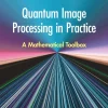 کتاب Quantum Image Processing in Practice