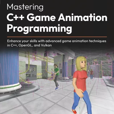کتاب Mastering C++ Game Animation Programming