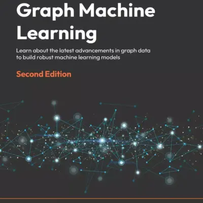 کتاب Graph Machine Learning ویرایش دوم