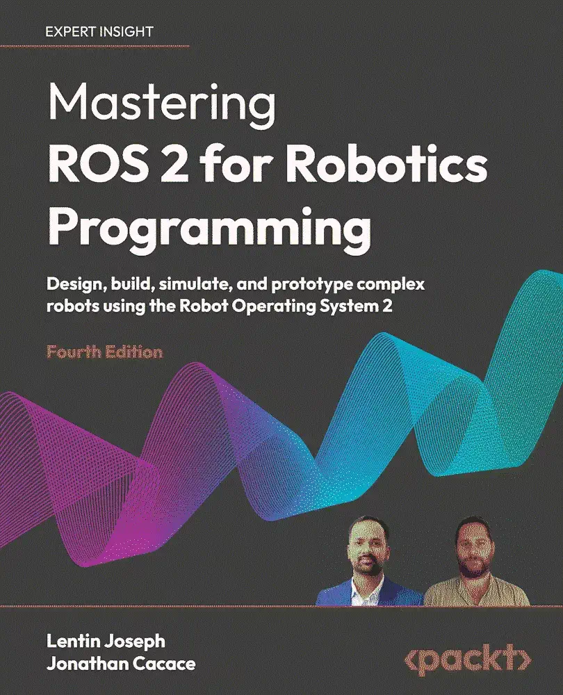 کتاب Mastering ROS 2 for Robotics Programming ویرایش چهارم